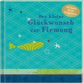 Cover: Der kleine Gl&uuml;ckwunsch zur Firmung - Coppenrath