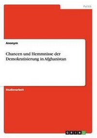 Abbildung von: Chancen Und Hemmnisse Der Demokratisierung in Afghanistan - GRIN Publishing