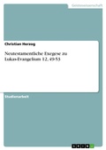 Cover: Neutestamentliche Exegese zu Lukas-Evangelium 12, 49-53 - GRIN Verlag