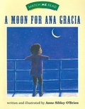 Cover: A Moon for Ana Garcia Level 1.5 - Houghton Mifflin