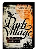 Cover: Dark Village (Bd. 2) - Dreht euch nicht um - Coppenrath