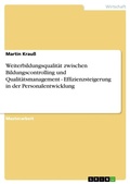 Cover: Weiterbildungsqualitaet zwischen Bildungscontrolling und Qualitaetsmanagement - Effizienzsteigerung in der Personalentwicklung - Grin Verlag