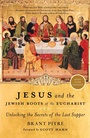 Cover: Jesus and the Jewish Roots of the Eucharist - Image