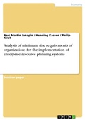 Cover: Analysis of minimum size requirements of organizations for the implementation of enterprise resource planning systems - GRIN Verlag