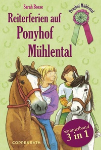 Abbildung von: Reiterferien auf Ponyhof Mühlental - Sammelband 3 in 1 - Coppenrath