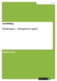 Abbildung von: Paralympics - Olympische Spiele - GRIN Verlag