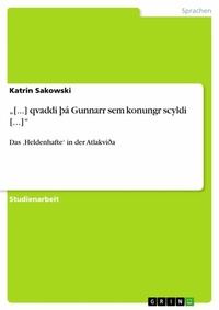 Abbildung von: "[...] qvaddi þá Gunnarr sem konungr scyldi [...]" - GRIN Verlag