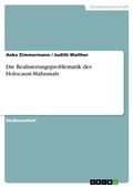 Cover: Die Realisierungsproblematik des Holocaust-Mahnmals - GRIN Verlag