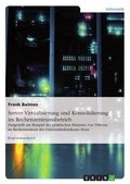 Cover: Server-Virtualisierung und Konsolidierung im Rechenzentrumsbetrieb - Grin Verlag