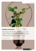 Cover: Open Innovation - Ursachen, Instrumente und Motivation der &Ouml;ffnung des Innovationsprozesses - GRIN Verlag