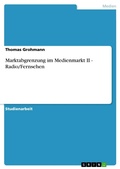 Cover: Marktabgrenzung im Medienmarkt II - Radio/Fernsehen - GRIN Verlag