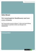 Cover: Der urspr&uuml;ngliche Buddhismus und sein erstes Schisma - GRIN Verlag