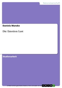 Abbildung von: Die Emotion Lust - GRIN Verlag
