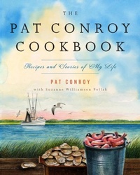 Abbildung von: The Pat Conroy Cookbook - Nan A. Talese