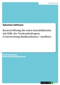 Cover: Kontoer&ouml;ffnung f&uuml;r einen Auszubildenden mit Hilfe des Neukundenbogens (Unterweisung Bankkaufmann / -kauffrau) - GRIN Verlag