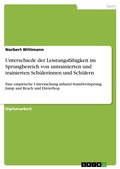 Cover: Unterschiede der Leistungsfaehigkeit im Sprungbereich von untrainierten und trainierten Schuelerinnen und Schuelern - Grin Verlag