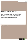 Cover: Die "50+1-Regelung" des Deutschen Fussball-Bundes und die Multi-Club Ownership-Beschraenkungen - Grin Verlag