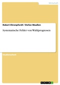 Cover: Systematische Fehler von Wahlprognosen - GRIN Verlag