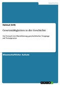 Cover: Gesetzm&auml;&szlig;igkeiten in der Geschichte - GRIN Verlag