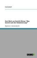 Cover: Zum Werk von Kenichi Ohmae "Was kommt nach der Globalisierung?" - GRIN Verlag