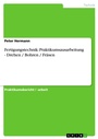 Cover: Fertigungstechnik: Praktikumsausarbeitung - Drehen / Bohren / Fräsen - GRIN Verlag
