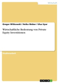 Bild: Wirtschaftliche Bedeutung von Private Equity Investitionen - GRIN Verlag