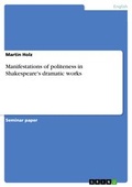 Cover: Manifestations of politeness in Shakespeare's dramatic works - GRIN Verlag