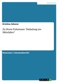 Cover: Zu Horst Fuhrmann "Einladung ins Mittelalter" - GRIN Verlag