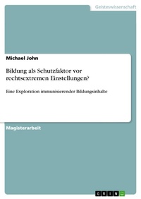 Enlarge image Cover: Bildung als Schutzfaktor vor rechtsextremen Einstellungen? - GRIN Verlag