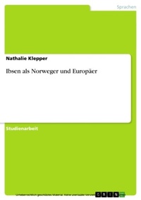 Abbildung von: Ibsen als Norweger und Europäer - GRIN Verlag