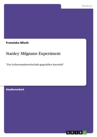 Abbildung von: Stanley Milgrams Experiment - Grin Verlag