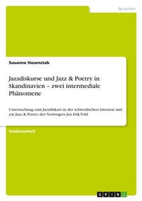 Abbildung von: Jazzdiskurse und Jazz & Poetry in Skandinavien - zwei intermediale Phaenomene - Grin Verlag