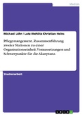 Cover: Voraussetzungen und Schwerpunkte f&uuml;r die Akzeptanz einer Zusammenf&uuml;hrung zweier Stationen zu einer Organisationseinheit durch die Mitarbeiter - Akzeptanz der Leitungen - GRIN Verlag