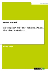 Abbildung von: Skildringen av nationalsocialismen i Annika Thors bok "En oe i havet" - Grin Verlag