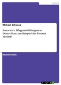 Cover: Innovative Pflegeausbildungen in Deutschland am Beispiel des Essener Modells - GRIN Verlag