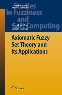 Enlarge image Cover: Axiomatic Fuzzy Set Theory and Its Applications - Springer