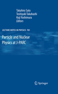Enlarge image Cover: Particle and Nuclear Physics at J-PARC - Springer
