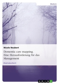 Abbildung von: Dementia care mapping. Eine Herausforderung fuer das Management - Grin Verlag