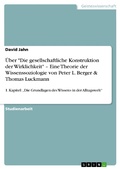 Cover: &Uuml;ber "Die gesellschaftliche Konstruktion der Wirklichkeit" - Eine Theorie der Wissenssoziologie von Peter L. Berger & Thomas Luckmann - GRIN Verlag