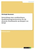 Cover: Entwicklung eines zertifizierbaren Qualitaetsmanagementsystems fuer die deutsche Hotelbranche am Beispiel von HOQS - Grin Verlag