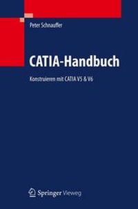 Abbildung von: CATIA-Handbuch - Springer Vieweg