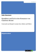 Cover: Krankheit und Tod in den Romanen von Charlotte Bront&euml; - GRIN Verlag