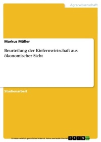 Abbildung von: Beurteilung der Kiefernwirtschaft aus ökonomischer Sicht - GRIN Verlag
