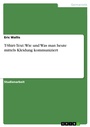 Cover: T-Shirt-Text: Wie und Was man heute mittels Kleidung kommuniziert - GRIN Verlag