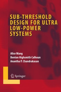 Enlarge image Cover: Sub-threshold Design for Ultra Low-Power Systems - Springer