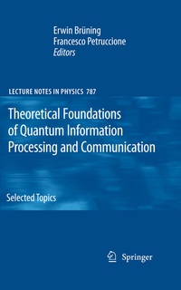 Enlarge image Cover: Theoretical Foundations of Quantum Information Processing and Communication - Springer