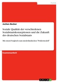 Cover: Soziale Qualit&auml;t der verschiedenen Sozialstaatskonzeptionen und die Zukunft des deutschen Sozialstaats - GRIN Verlag