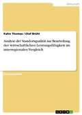 Cover: Analyse der Standortqualit&auml;t zur Beurteilung der wirtschaftlichen Leistungsf&auml;higkeit im interregionalen Vergleich - GRIN Verlag