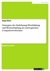 Abbildung von: Strategien der Entlehnung, Wortbildung und Wortschöpfung im norwegischen Computerwortschatz - GRIN Verlag