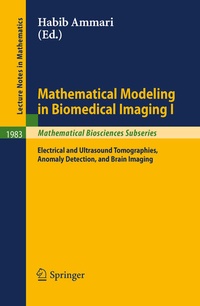 Enlarge image Cover: Mathematical Modeling in Biomedical Imaging I - Springer